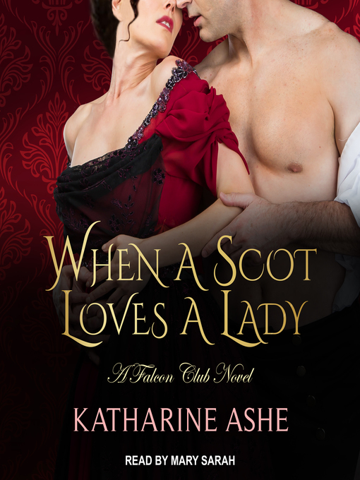 Title details for When a Scot Loves a Lady by Katharine Ashe - Available